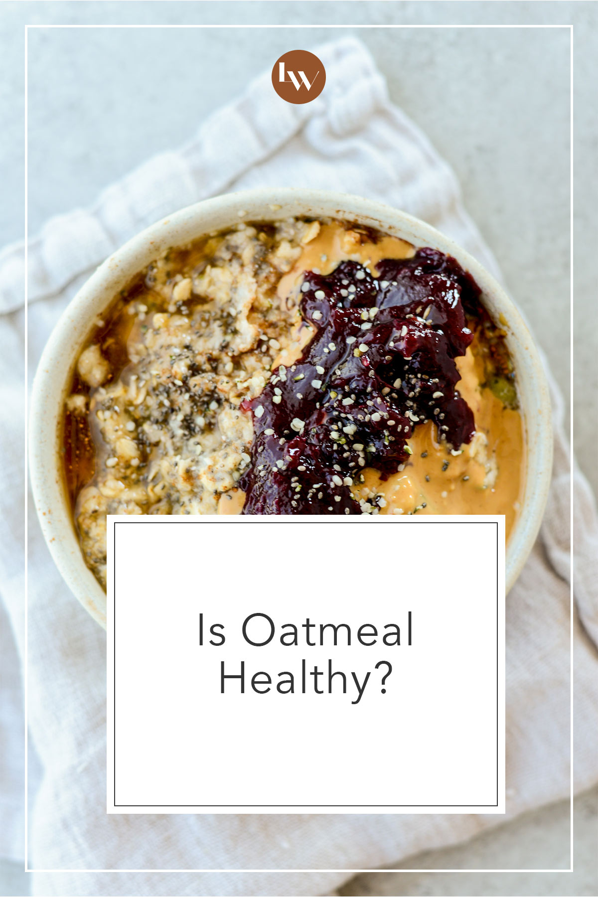 Is Oatmeal Healthy? - The Living Well