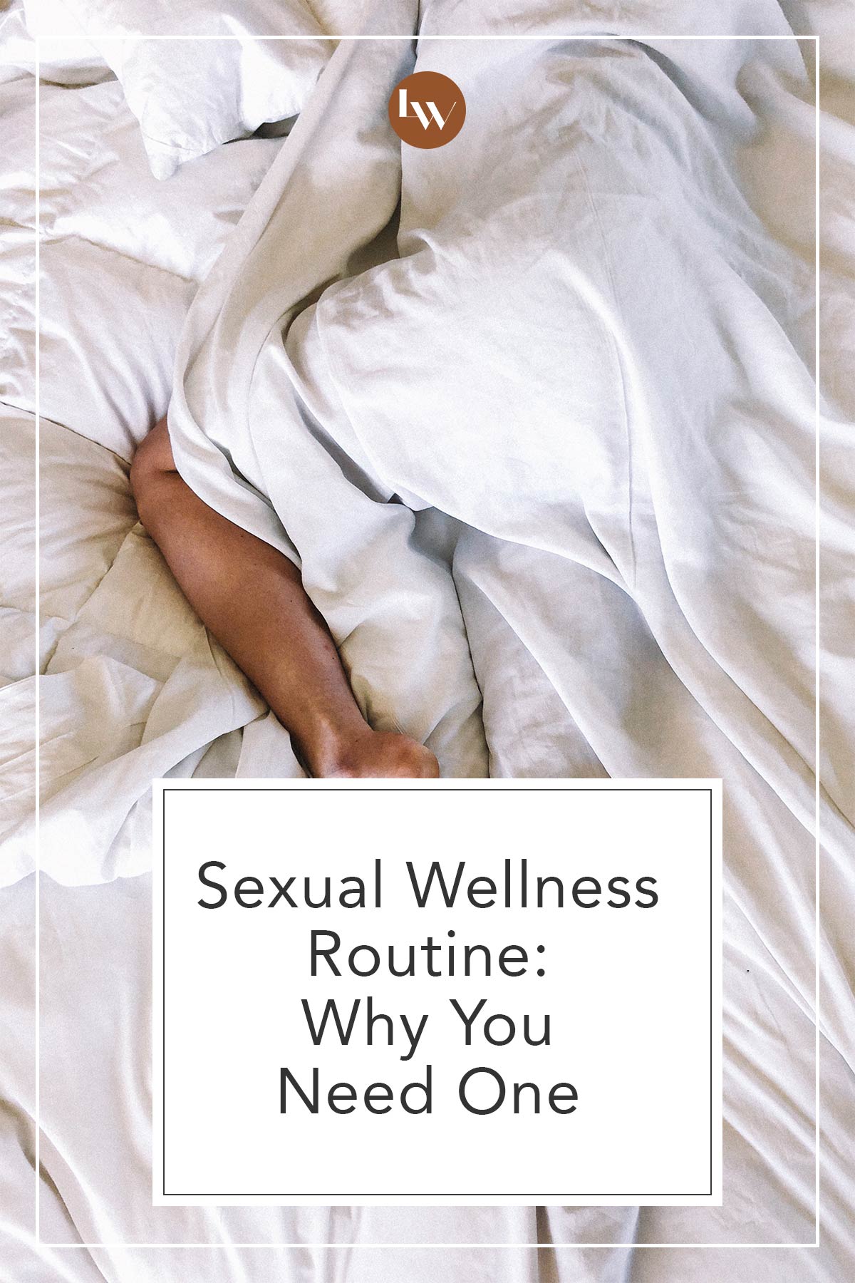 Sexual Wellness Routine Why You Need One The Living Well