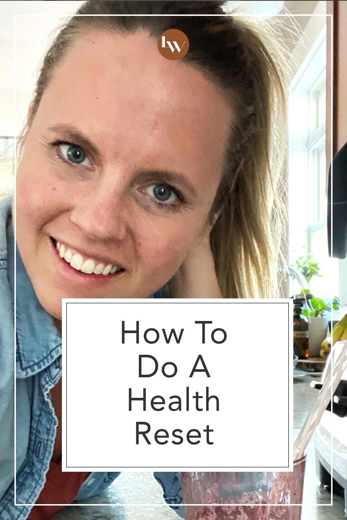 how-to-do-a-health-reset-the-living-well