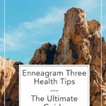 Want to be healthy as an enneagram three? Inside I teach you how to use your type for health, along with practical steps to make it happen.