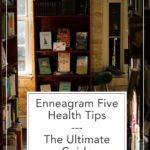 Want to be healthy as an enneagram five? Inside I teach you how to use your type for health, along with practical steps to make it happen.