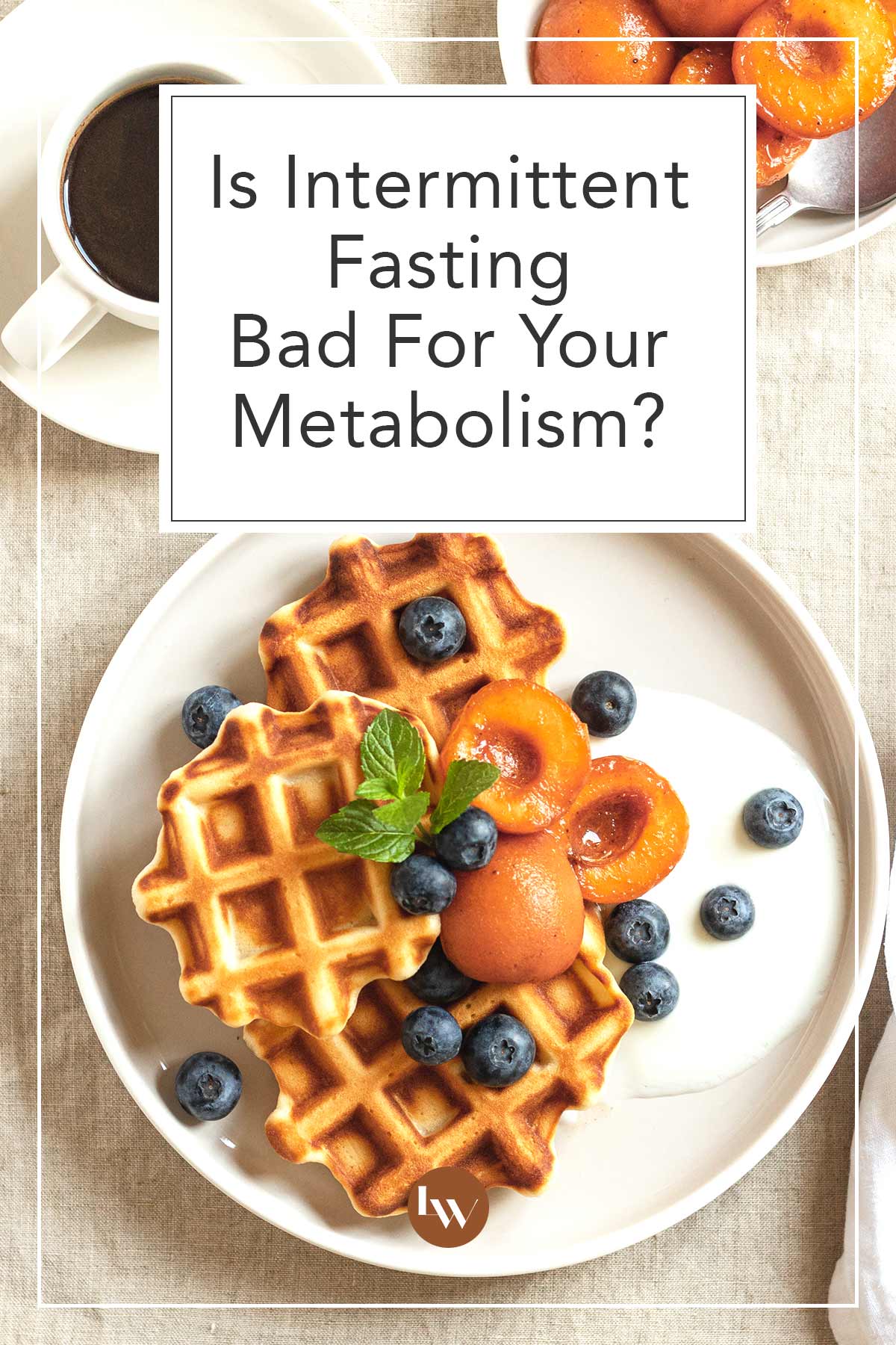 Is Intermittent Fasting Bad For Metabolism? The Living Well