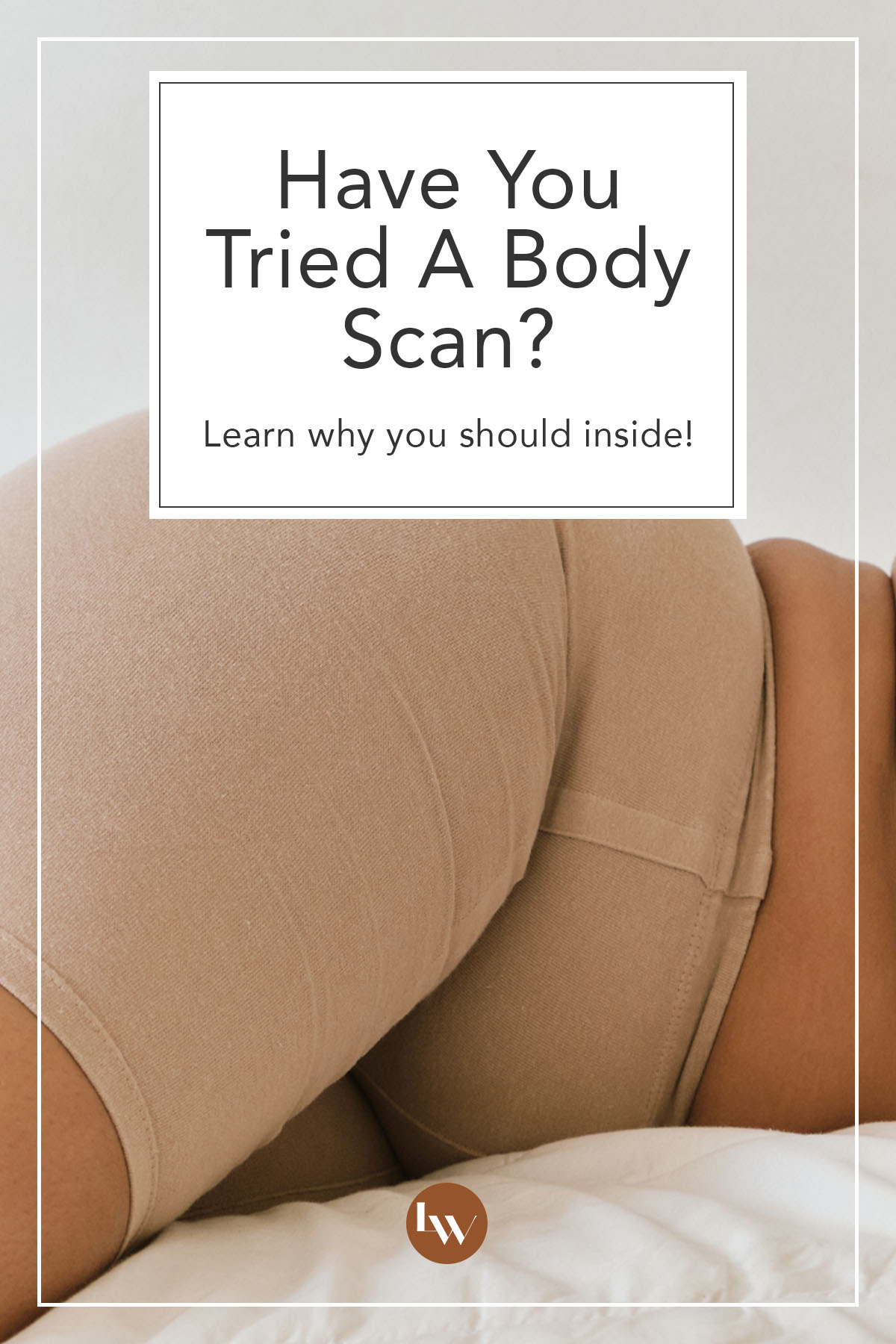 Change How You Feel Using A Body Scan - The Living Well
