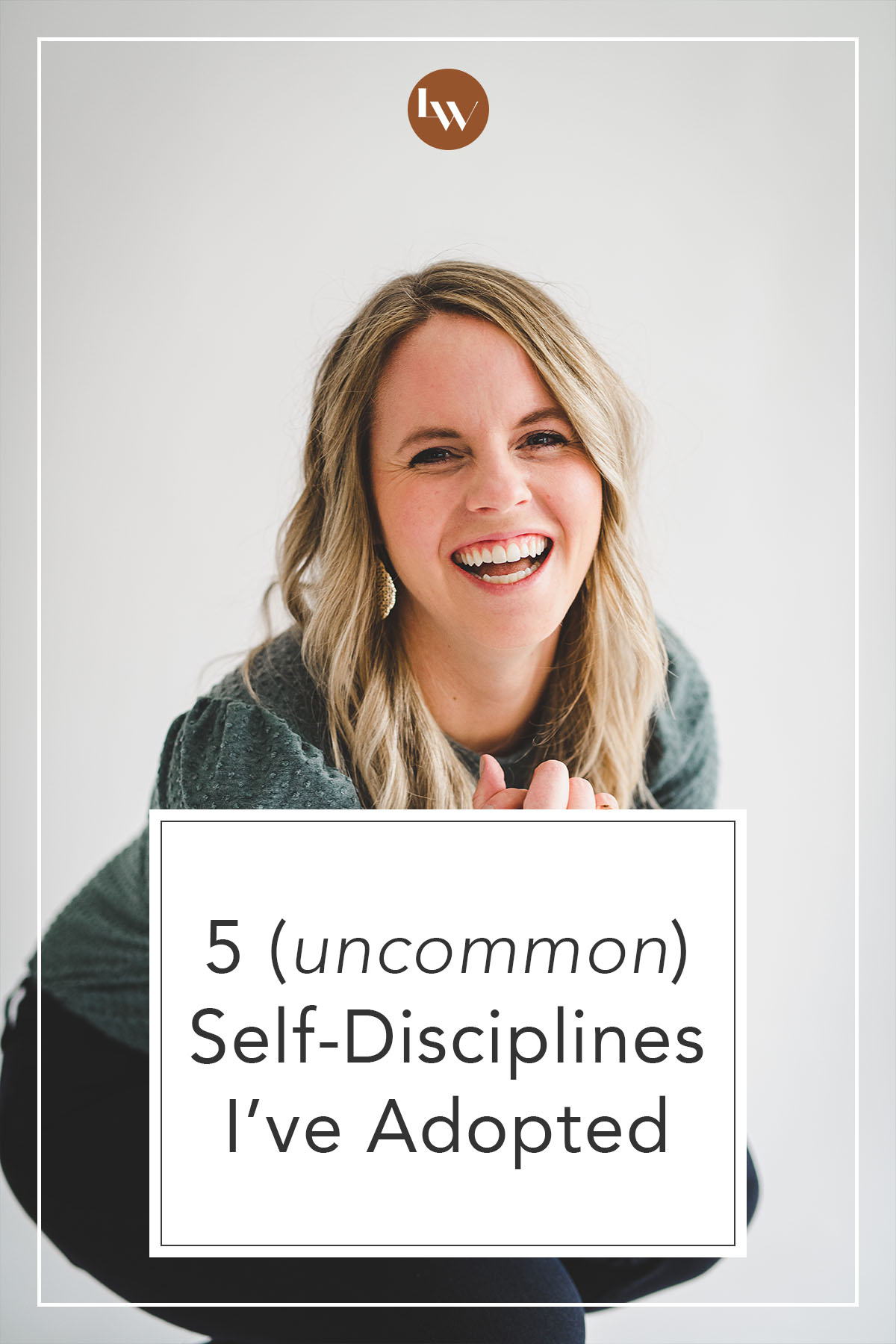 Five (Uncommon) Self-Disciplines I've Adopted - The Living Well