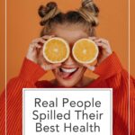 From The Living Well Article Real People Spilled Their Best Health Secrets