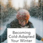 From The Living Well Article Become Cold-Adapted: Your Winter Reset