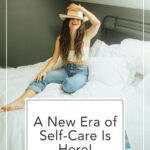 From The Living Well Article A New Era Of Self-Care Is Here