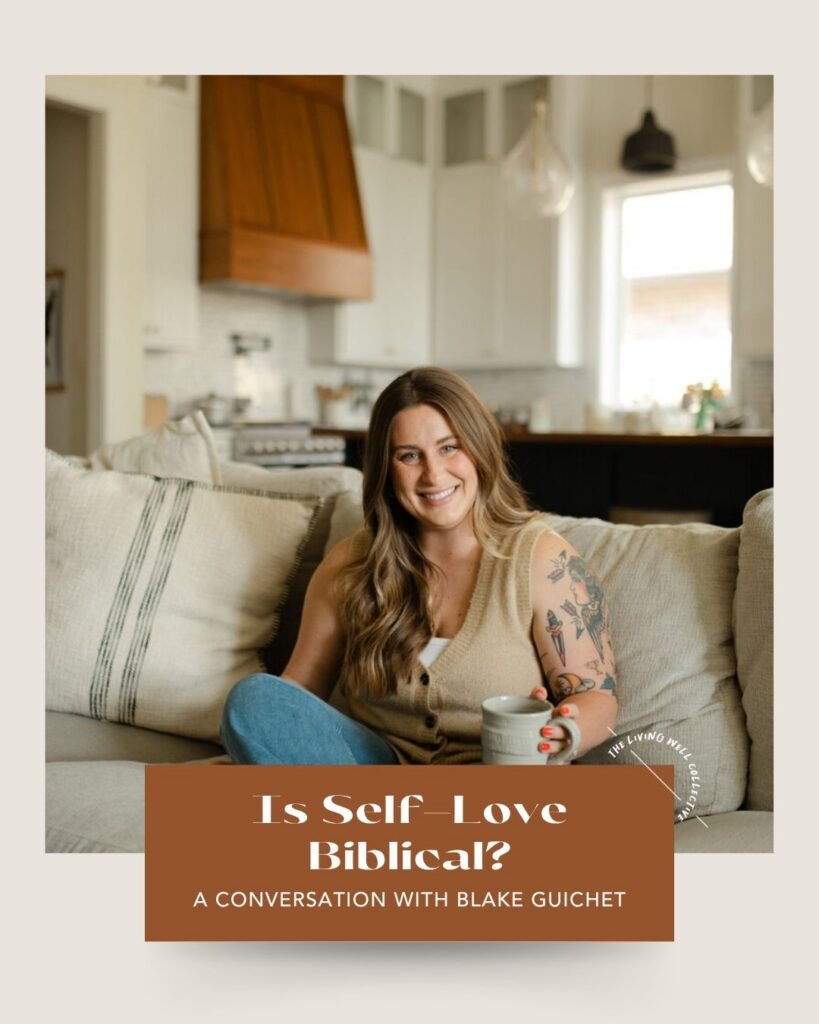 From The Living Well Article Is Self-Love Biblical? Rethinking Humility as a Christian